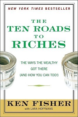 [EPUB] The Ten Roads to Riches: The Ways the Wealthy Got There by Kenneth L. Fisher ,  Lara Hoffmans