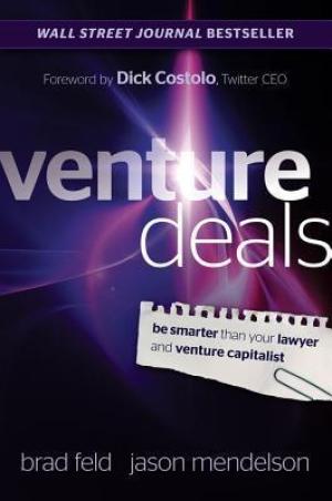 [EPUB] Venture Deals: Be Smarter Than Your Lawyer and Venture Capitalist by Brad Feld ,  Jason Mendelson