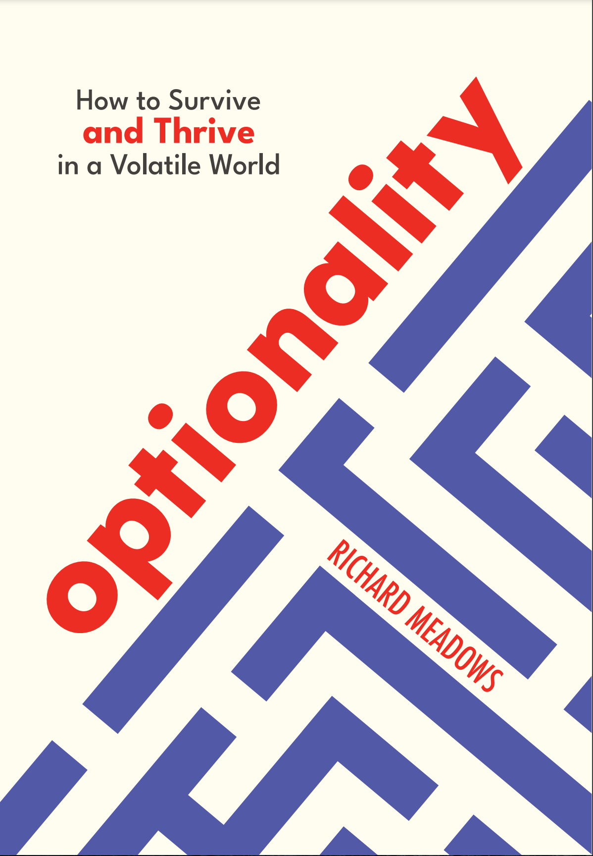 [EPUB] Optionality: How to Survive and Thrive in a Volatile World by Richard Meadows