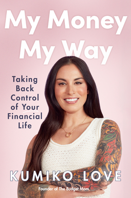 [EPUB] My Money My Way: Taking Back Control of Your Financial Life by Kumiko Love