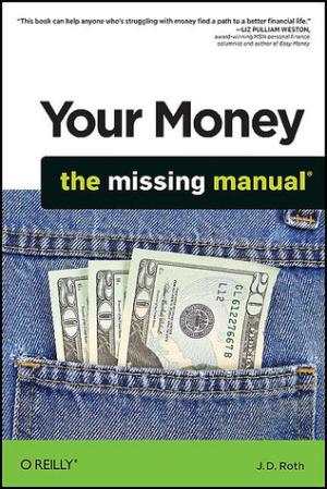 [EPUB] Your Money: The Missing Manual by J.D. Roth