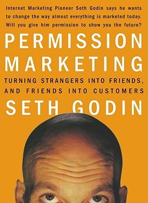 [EPUB] Permission Marketing: Turning Strangers into Friends and Friends into Customers by Seth Godin