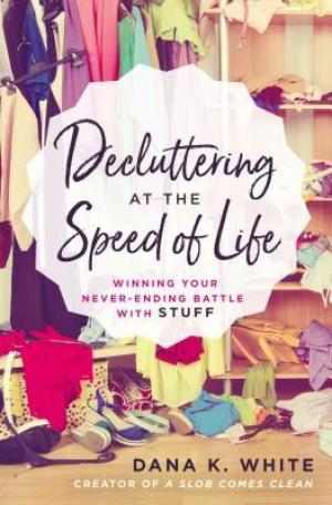 [EPUB] Decluttering at the Speed of Life: Winning Your Never-Ending Battle with Stuff by Dana K. White