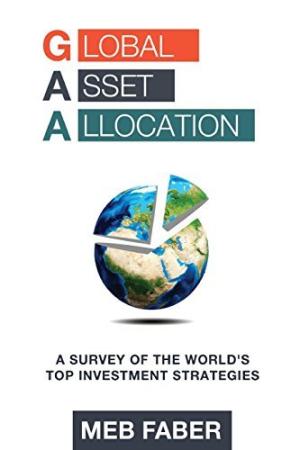 [EPUB] Global Asset Allocation: A Survey of the World's Top Asset Allocation Strategies by Mebane T. Faber