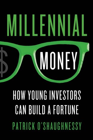 [EPUB] Millennial Money: How Young Investors Can Build a Fortune by Patrick O'Shaughnessy