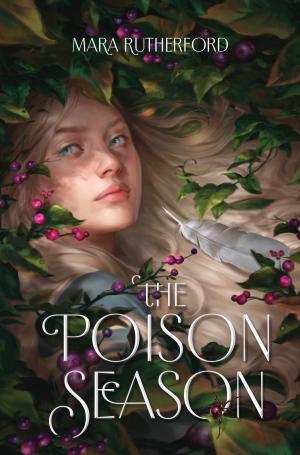 [EPUB] The Poison Season by Mara Rutherford