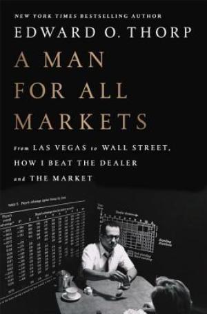 [EPUB] A Man for All Markets: From Las Vegas to Wall Street, How I Beat the Dealer and the Market by Edward O. Thorp ,  Nassim Nicholas Taleb  (Foreword)