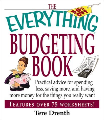 [EPUB] The Everything Budgeting Book: Practical Advice for Spending Less, Saving More, and Having More Money for the Things you Really Want by Tere Stouffer ,  Tere Drenth