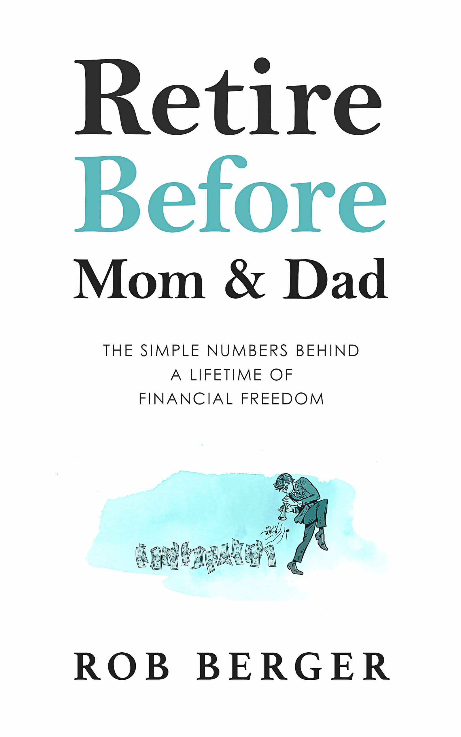 [EPUB] Retire Before Mom and Dad by Rob Berger