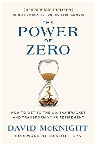 [EPUB] The Power of Zero, Revised and Updated: How to Get to the 0% Tax Bracket and Transform Your Retirement by David McKnight ,  Ed Slott  (Foreword)