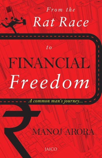 [EPUB] From the Rat Race to Financial Freedom by Manoj Arora