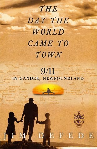 [EPUB] The Day the World Came to Town: 9/11 in Gander, Newfoundland by Jim DeFede