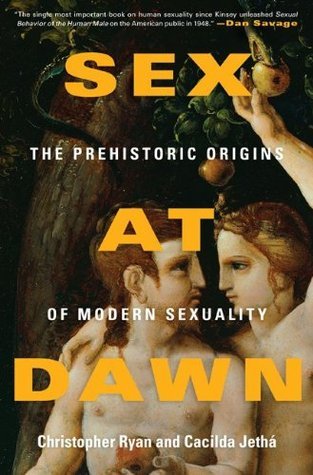 [EPUB] Sex at Dawn: The Prehistoric Origins of Modern Sexuality by Christopher Ryan ,  Cacilda Jethá