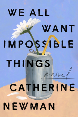 [EPUB] We All Want Impossible Things by Catherine Newman