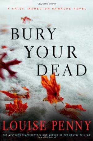 [EPUB] Chief Inspector Armand Gamache #6 Bury Your Dead by Louise Penny