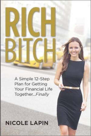 [EPUB] Rich Bitch: A Simple 12-Step Plan for Getting Your Financial Life Together...Finally by Nicole Lapin