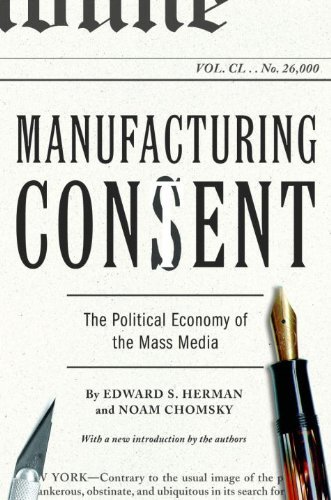 [EPUB] Manufacturing Consent: The Political Economy of the Mass Media by Edward S. Herman ,  Noam Chomsky