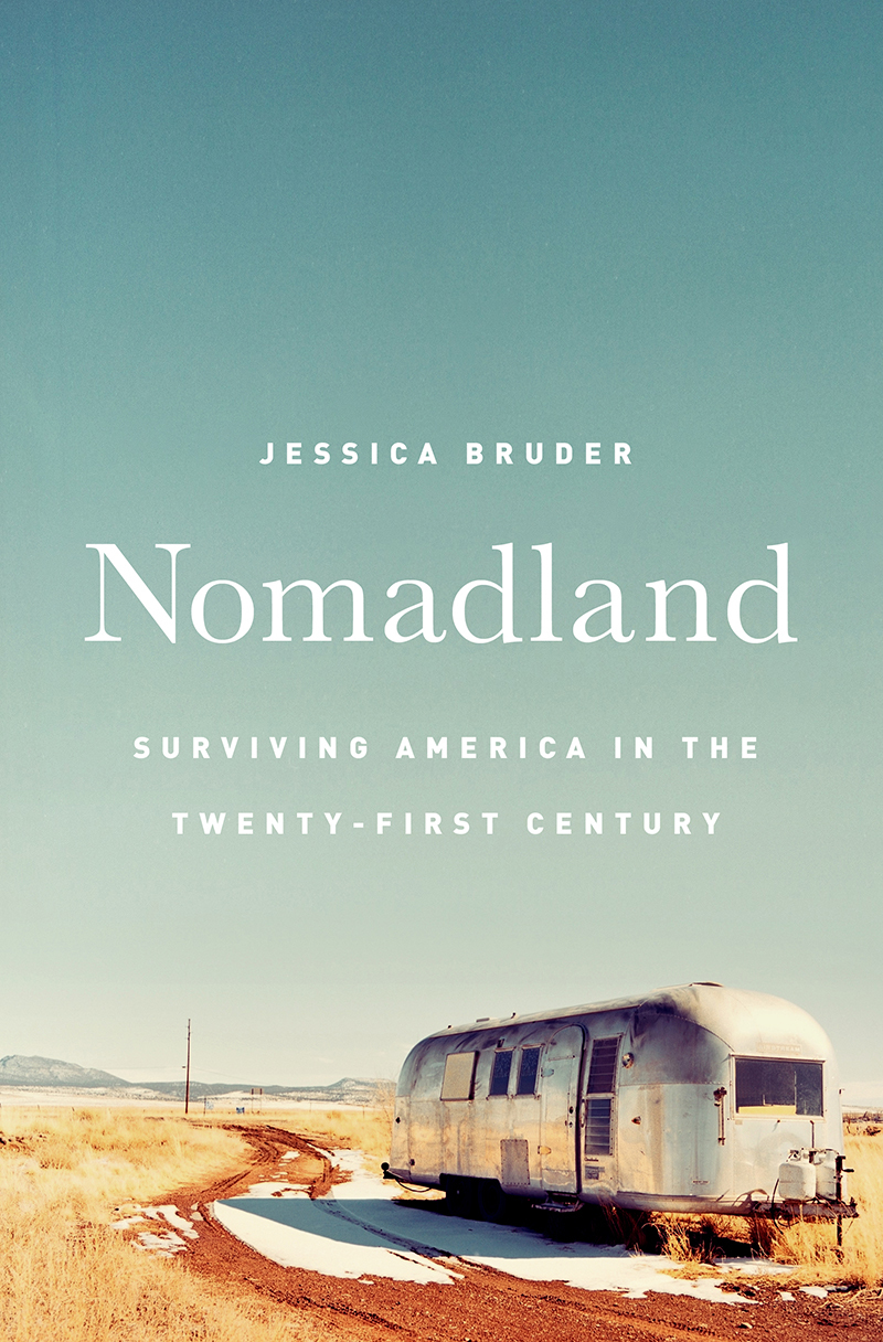 [EPUB] Nomadland: Surviving America in the Twenty-First Century by Jessica Bruder