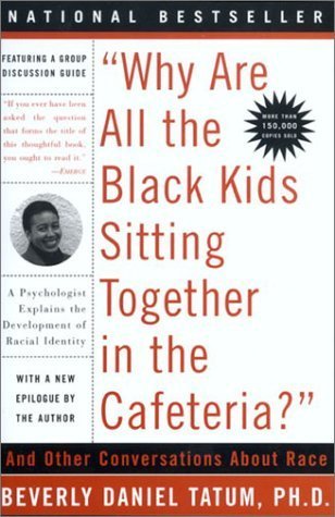 [EPUB] Why Are All The Black Kids Sitting Together in the Cafeteria? by Beverly Daniel Tatum