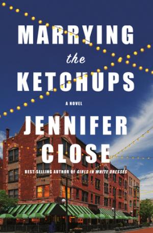 [EPUB] Marrying the Ketchups by Jennifer Close