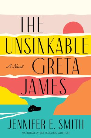 [EPUB] The Unsinkable Greta James by Jennifer E. Smith