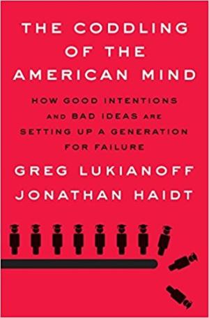 [EPUB] The Coddling of the American Mind: How Good Intentions and Bad Ideas Are Setting Up a Generation for Failure by Greg Lukianoff ,  Jonathan Haidt