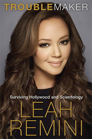 [EPUB] Troublemaker: Surviving Hollywood and Scientology by Leah Remini ,  Rebecca Paley