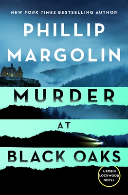 [EPUB] Robin Lockwood #6 Murder at Black Oaks by Phillip Margolin