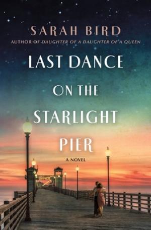 [EPUB] Last Dance on the Starlight Pier by Sarah Bird