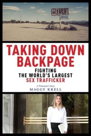 [EPUB] Taking Down Backpage: Fighting the World’s Largest Sex Trafficker by Maggy Krell