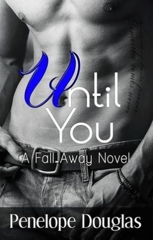 [EPUB] Fall Away #2 Until You by Penelope Douglas