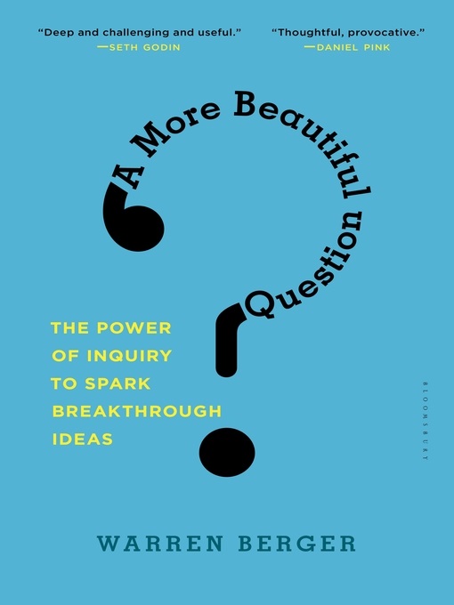 [EPUB] A More Beautiful Question: The Power of Inquiry to Spark Breakthrough Ideas by Warren Berger