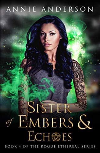 [EPUB] Rogue Ethereal #4 Sister of Embers & Echoes by Annie Anderson