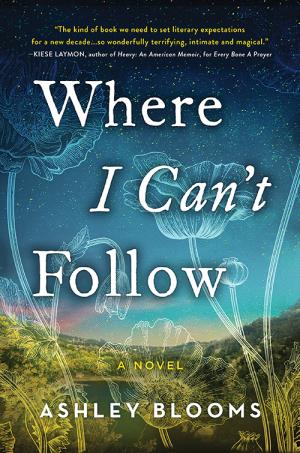 [EPUB] Where I Can't Follow by Ashley Blooms