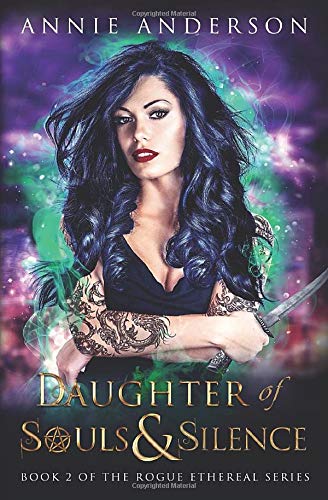 [EPUB] Rogue Ethereal #2 Daughter of Souls & Silence by Annie Anderson