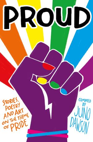 [EPUB] Proud by Juno Dawson  (Editor) ,  Dean Atta  (Contributor) ,  Fox Benwell  (Contributor)