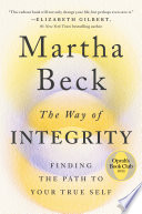 [EPUB] The Way of Integrity: Finding the Path to Your True Self by Martha N. Beck