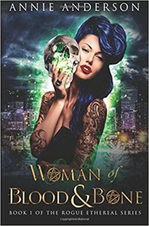 [EPUB] Rogue Ethereal #1 Woman of Blood & Bone by Annie Anderson