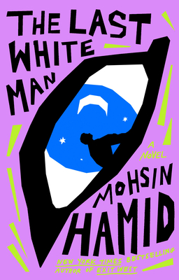 [EPUB] The Last White Man by Mohsin Hamid