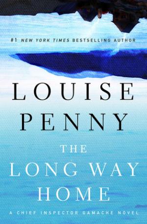 [EPUB] Chief Inspector Armand Gamache #10 The Long Way Home by Louise Penny