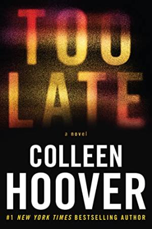 [EPUB] Too Late by Colleen Hoover