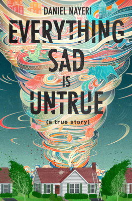 [EPUB] Everything Sad Is Untrue: by Daniel Nayeri