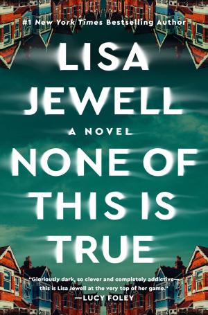 [EPUB] None of This Is True by Lisa Jewell