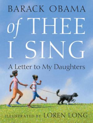 [EPUB] Of Thee I Sing: A Letter to My Daughters by Barack Obama ,  Loren Long  (Illustrator)