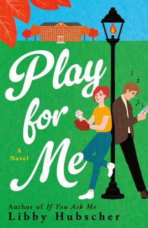 [EPUB] Play for Me by Libby Hubscher