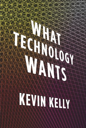 [EPUB] What Technology Wants by Kevin Kelly