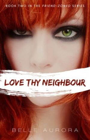 [EPUB] Friend-Zoned #2 Love Thy Neighbour by Belle Aurora