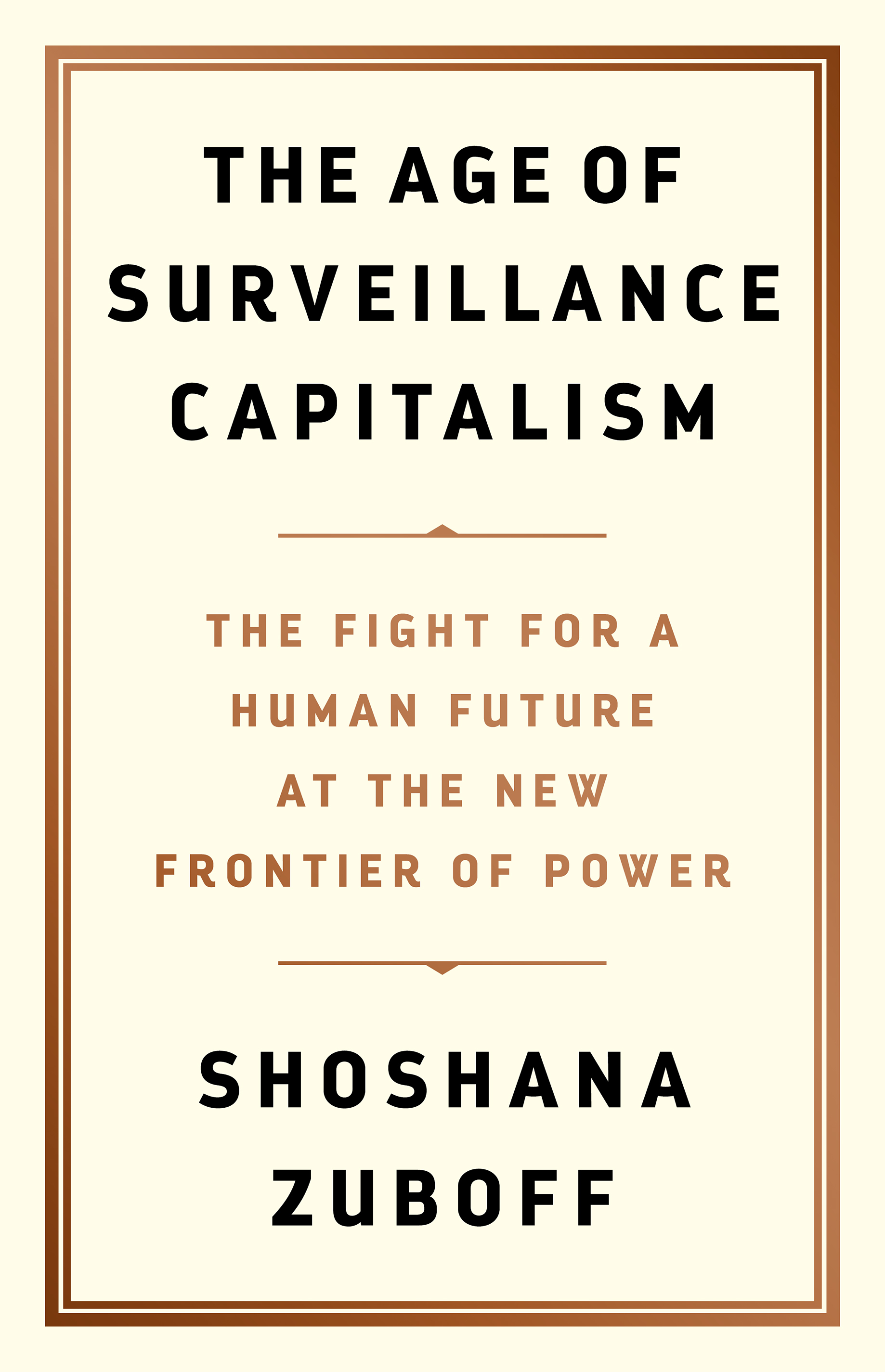 [EPUB] The Age of Surveillance Capitalism: The Fight for a Human Future at the New Frontier of Power by Shoshana Zuboff