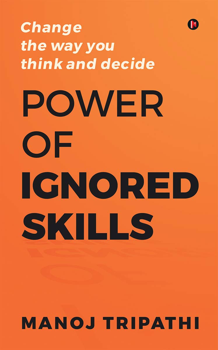 [EPUB] Power of Ignored Skills : Change the way you think and decide by Manoj Tripathi