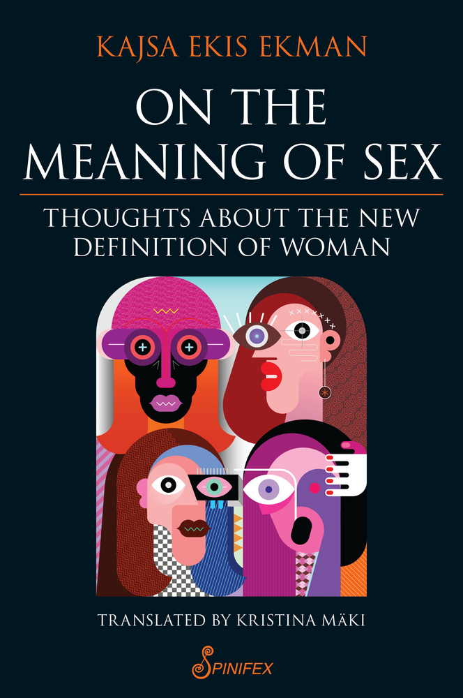 [EPUB] On the Meaning of Sex: Thoughts about the New Definition of Woman by Kajsa Ekis Ekman